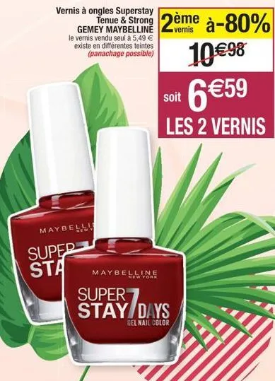 super sta  maybelli  vernis à ongles superstay  gemey maybelline le vernis vendu seul à 5,49 € existe en différentes teintes  (panachage possible)  maybelline  soit  tenue & strong 2ème à-80%  vernis 