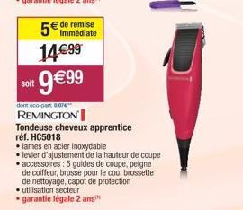 soit  5€ de remise  immédiate  dont eco-part 6.0re™  REMINGTON Tondeuse cheveux apprentice  réf. HC5018  • lames en acier inoxydable  levier d'ajustement de la hauteur de coupe • accessoires : 5 guide