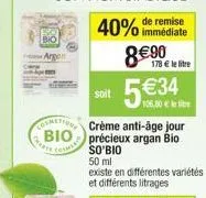 argon  remise  40% immédiate  soit  crème anti-âge jour bio précieux argan bio  mars!  cost  so'bio  8€ lere  5€34  106,00€ 