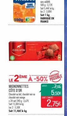 500g  cori vou  SANS ADDITIES  Chocolat au lait, chocolat noir ou chocolat noir orange  x 24 soit 240 g: 3,67€ Son 15,30€ la kg Les 2: 5,50€ Soit 11,46€ le kg  sons addins  500g: 2,72€  LE 2ÈME À -50%