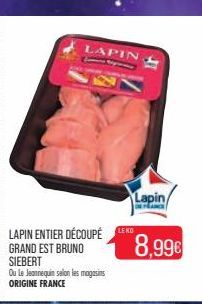 LAPIN ENTIER DÉCOUPÉ  LAPIN  Ou Le Jeannequin selon les magasins ORIGINE FRANCE  LEKO  Lapin  FRANCE  8,99€ 