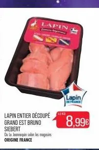 lapin entier découpé  lapin  ou le jeannequin selon les magasins origine france  leko  lapin  france  8,99€ 