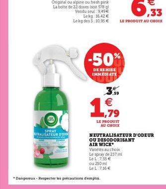 SPRAY STRALISATEUR DOOM BONETALNIN  -50%  DE REMISE IMMÉDIATE  € ,79  LE PRODUIT AU CHOIX  *Dangereux - Respecter les précautions d'emploi.  ou 250 ml  Le L:7,16 €  Variétés au choix  Le spray de 237 