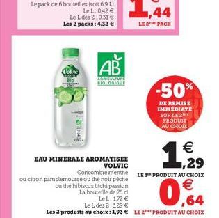 Volvic TEXTIL  (ઞમારું  ou citron pamplemousse ou thé noir péche  AB  AGRICULTURE BIOLOGIQUE  ou the hibiscus litchi passion  La bouteille de 75 cl  LeL: 172 €  € 1,29  EAU MINERALE AROMATISEE  VOLVIC