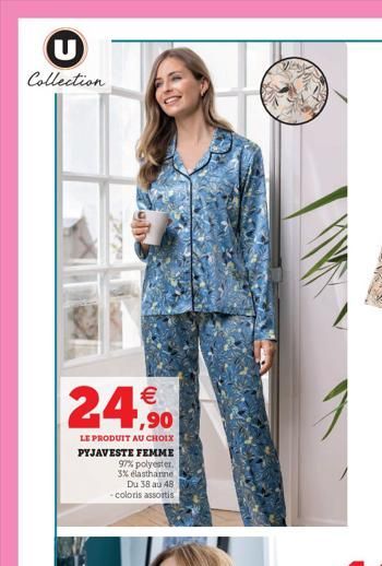 Collection.  €  24,90  LE PRODUIT AU CHOIX PYJAVESTE FEMME 97% polyester. 3% elasthanne Du 38 au 48 coloris assortis  