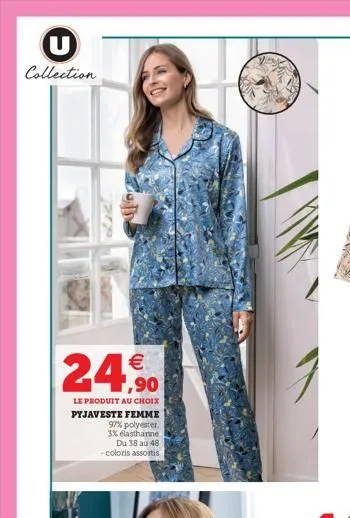 collection.  €  24,90  le produit au choix pyjaveste femme 97% polyester. 3% elasthanne du 38 au 48 coloris assortis  