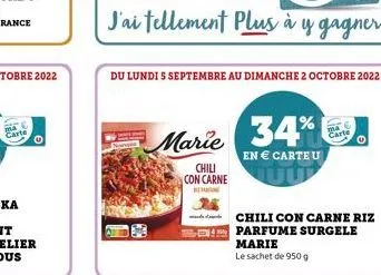 carte  chili con carne  du lundi 5 septembre au dimanche 2 octobre 2022  marie 34%  en € carte u  chili con carne riz parfume surgele marie  le sachet de 950 g 