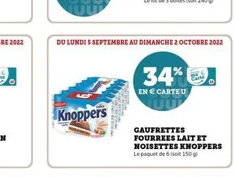 knoppers  du lundi s septembre au dimanche 2 octobre 2022  34%  en € carte u  carte  gaufrettes fourrees lait et noisettes knoppers le paquet de 6 (soit 150 g) 