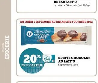 rayon  epicerie  sprits  chocolat lait  20%  en € carteu  du lundi 5 septembre au dimanche 2 octobre 2022  carte  sprits chocolat ⓒau lait u  le paquet de 150 g 