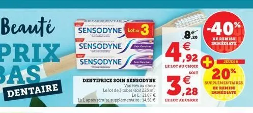 ===  sensodyne lot de 3  train  sensodyne  sensodyne  dentifrice soin sensodyne variétés au choix  le lot de 3 tubes (soit 225 ml) le l: 21,87 € le laprès remise supplémentaire : 14,58 €  bain condire