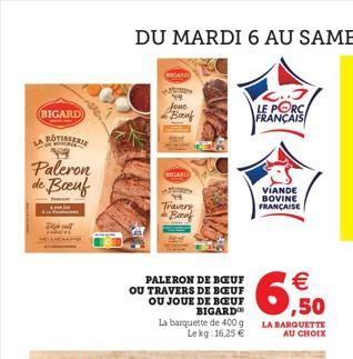 (BIGARD  Paleron de Boeuf  Dia  BIGAR  M  19  foue Bauf  BIGAR  49  Travers Beruf  Ma  PALERON DE BŒUF OU TRAVERS DE BOEUF OU JOUE DE BOEUF  BIGARD  La barquette de 400 g Lekg: 16,25 €  LE PORC FRANÇA