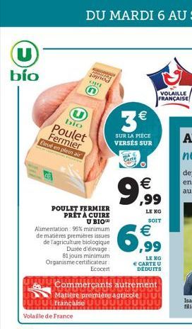 U  bío  op  bio  Poulet Fermier Elevé en plein air  POULET FERMIER PRÊT À CUIRE U BIO  Alimentation: 95% minimum  de matières premières issues de l'agriculture biologique  81 jours minimum Organisme c