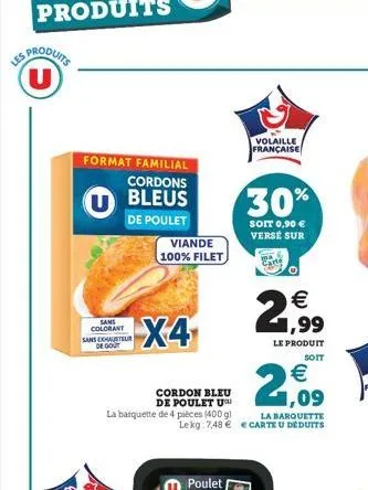 sproduits u  format familial  cordons bleus  de poulet  sans  colorant  sans exhausteur de gou  viande 100% filet  x4  cordon bleu de poulet u la basquette de 4 pieces (400 g)  2,09  la barquette  lek