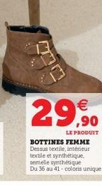 29,90  LE PRODUIT  BOTTINES FEMME Dessus textile, intérieur textile et synthétique. semelle synthétique Du 36 au 41-coloris unique 