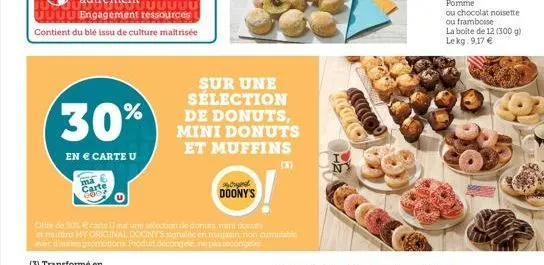 30%  en € carte u ma & carte 2007  sur une sélection de donuts, mini donuts et muffins  duged doony's  offer de 30% carte 1 sur une sélection de donuts, mint domat  et muuttru my original doony's sign