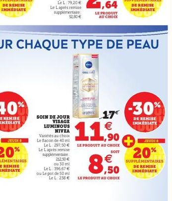 SOIN DE JOUR VISAGE LUMINOUS NIVEA  Variétés au choix Le flacon de 40 ml LeL: 297,50 € Le Laprès remise supplémentaire:  212.50 € ou 30 ml  Le L: 396,67 € ou Le pot de 50 ml Le L: 238 €  COLL  SUMINS 