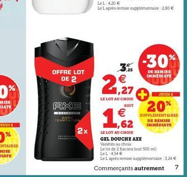 OFFRE LOT DE 2  AXE  ESFERLER DARK TEMPTATION  DEFIN FRADRAREA  2x  2,27  LE LOT AU CHOIX  SOIT  €  1,62  LE LOT AU CHOIX  -30%  DE REMISE IMMEDIATE  JEUDI 8  20%  SUPPLÉMENTAIRES DE REMISE IMMÉDIATE 