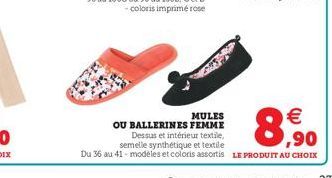 MULES  OU BALLERINES FEMME Dessus et intérieur textile, semelle synthétique et textile  € ,90  Du 36 au 41-modèles et coloris assortis LE PRODUIT AU CHOIX  Commerçants autrement 23 