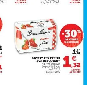 bone m  posts galer  bonne maman.  fraises  yaourt  wallpon autis  yaourt aux fruits bonne maman™ variétés au choix le pack de 2 pots  (soit 250 g)  lekg: 5,28 €  -30%  de remise immediate  1.89  €  1