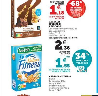 Chanplast M  round  Chocolat Noir Pure Chocolade VED AT MØD  Céréales  Nestle complètes  Fitness  KEL  475g  CEREALES SPECIAL K  KELLOGG'S  Chocolat noir ou chocolat au lait  Le paquet de 550 g  Le kg