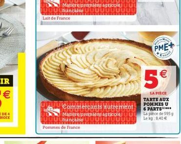 QUUUUrançaise  Lait de France  Commerçants autrement  Matière première agricole UUL JUUUUfrançaise  STITIT Pommes de France  POUR  PME+  ENGAGE  5€  LA PIECE TARTE AUX POMMES U 6 PARTS La pièce de 595