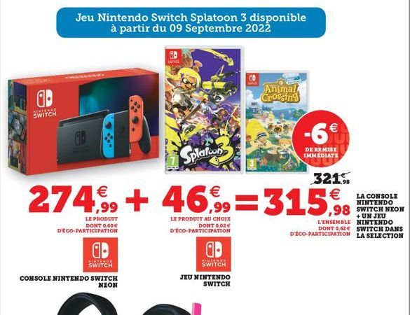 a  NINTENDO SWITCH  LE PRODUIT DONT 0,60€ D'ÉCO-PARTICIPATION  A  NINTENDO SWITCH  Jeu Nintendo Switch Splatoon 3 disponible à partir du 09 Septembre 2022  Splatoon  LE PRODUIT AU CHOIX DONT 0,02€  D'