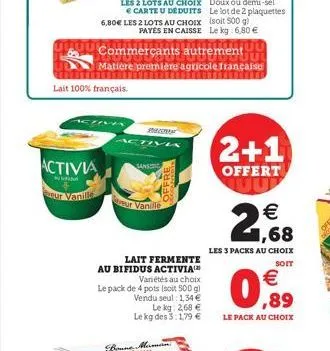 les 2 lots au choix € carte u déduits 6,80€ les 2 lots au choix  lait 100% français.  activia  nana  rur vanila  payés en caisse le kg 6,80 €  commerçants autrement  youu matière première agricole fra