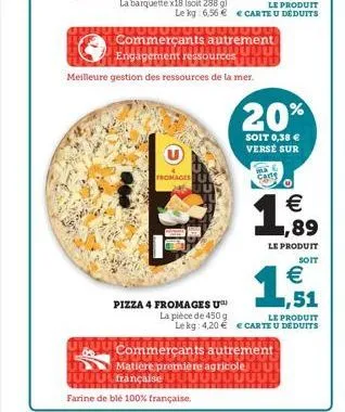 fromages  le produit  le kg 6,56 € carte u deduits  1000000000000  pizza 4 fromages u  la pièce de 450 g  commerçants autrement uuu engagement ressourcesfititit  meilleure gestion des ressources de la