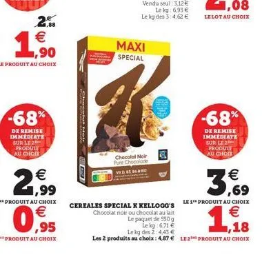 2.88  26  -68%  de remise immediate sur le 2 produit au choix  21,99  €  shegatte  huse  maxi special  chocolat noir pure chocolade  vwd. 83, 84  egc  -68%  de remise immediate sur le 2 produit au cho