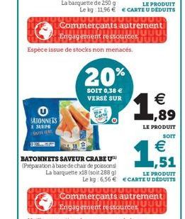 U SATONNETS XSARIMI  La barquette de 250 g  LE PRODUIT Le kg: 11,96 € CARTE U DÉDUITS 00000000000000  Engagement ressources  Espèce issue de stocks non menacés.  Commerçants autrement JUUU  20%  SOIT 