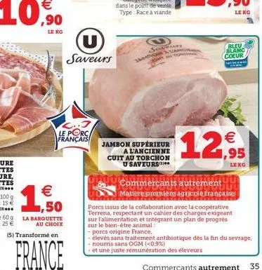 le  2..3 le porc français  1,50  €  (5) transformé en  france  u  saveurs  suvere jandigina ca  hitore  jambon supérieur  a l'ancienne cuit au torchon u saveurs  le  ju commerçants autrement  bleu bla