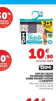 DIM  Pockets  COTONETCH  UNE FOARTE B  DIM  LOT DE 3 SLIPS OU BOXERS FEMME LIGNE POCKET COTON +1 GRATUIT 95% coton, 5% elasthanne Du 36/38 au 44/46 -coloris assortis  P  3+1  GRATUIT  GRATIE  PRIE  € 