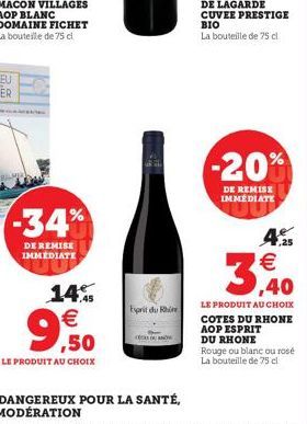 MACON VILLAGES AOP BLANC DOMAINE FICHET La bouteille de 75 cl  -34%  DE REMISE IMMEDIATE  Exprit du Rhi  D  DE LAGARDE CUVEE PRESTIGE BIO La bouteille de 75 cl  -20%  DE REMISE IMMÉDIATE  4  ,25  3,40