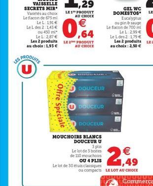 US PRODUITS  Offre Spéciale  m  LIQUIDE VAISSELLE SECRETS MIR Variétés au choix Le flacon de 675 ml Le L: 1,91 € Le L des 21,43 € ou 450 ml Le L: 2,87 €  Les 2 produits LE 2 PRODUIT au choix : 1,93 € 