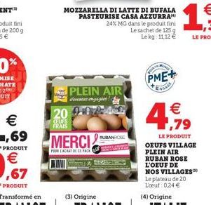 CEUFS FRAIS  20002  MERCI  POUR L'ACHAT DE CE PACK  NIMI  PLEIN AIR  der engagier  RUBANROSE  SE  MOZZARELLA DI LATTE DI BUFALA PASTEURISE CASA AZZURRA  24% MG dans le produit fini Le sachet de 125 g 