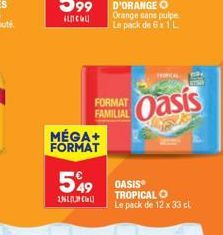 MÉGA+ FORMAT  FORMAT FAMILIAL  549 DASIS  ENU[NCL  THIRICAL  Oasis  TROPICAL O  Le pack de 12 x 33 cl  STIM 