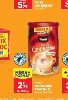 AMER  MÉGA+ FORMAT  295  500g (5.58 kg)  MEGA!!  FORMAT  Stand  family  Cappuccino  SUMMA  Choce  CAPPUCCINO FAMILIAL O Saveur chocolat. 