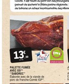 13  LENG  PALETTE FUMÉE  AVEC OS(¹) "SABOREC"  Élaborée avec de la viande de porc de Franche-Comté IGP*  THE PORC  FRANCAIS 