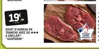 1990  gigot d'agneau en tranche avec os ***  a griller "gasparini"  viande ovine française 