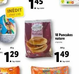 inédit chez lidl  60g  129  ●1kg-2150€  lemare  pancakes  18 pancakes nature sess  360g  149  tg-che 