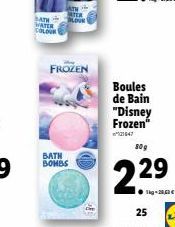 SATH MATER BATH BLOUR WATER COLOUR  BATH BOMBS  FROZEN  Boules de Bain "Disney  Frozen" 1847  809  25  ●g-20,62€ 