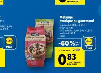 Plus  Aisto Mange Enge  Alesto Milangs Omand  Mélange exotique ou gourmand  Le produit de 200 g: 2,09 € (1kg -10,45 €)  Les 2 produits: 2,92 € (1 kg-7,30 €) soit l'unité 1,46 € 21  -60%2  PRODUCT 2.09