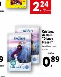 frozen  frozen  bath salt  11,58€  cristaux de bain "disney frozen"  variétés au choix  121845  la pièce  0.89 
