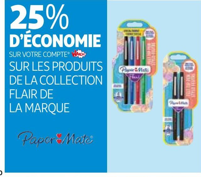 25% D’ÉCONOMIE SUR VOTRE COMPTE WAAOH!!! SUR LES PRODUITS DE LA COLLECTION FLAIR DE LA MARQUE