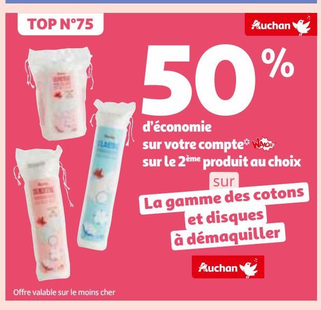 50% d’économie sur votre compte* Waaoh sur le 2ème produit au choix sur La gamme des cotons et disques à démaquiller Auchan