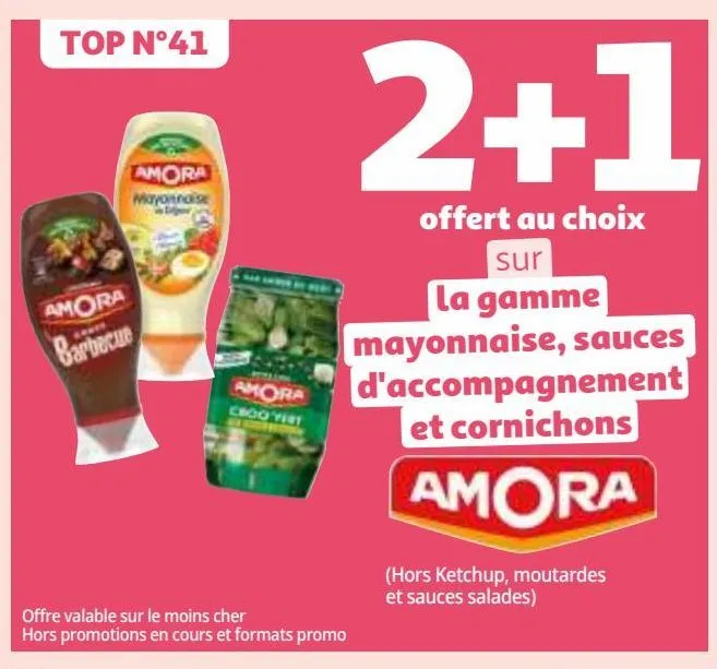 2+1 offert au choix sur la gamme mayonnaise, sauces d'accompagnement et cornichons amora