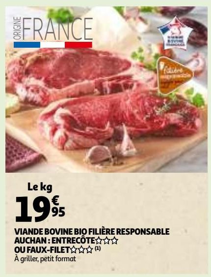 VIANDE BOVINE BIO FILIÈRE RESPONSABLE AUCHAN : ENTRECÔTE §§§ OU FAUX-FILET §§§ (1) 