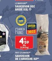 LE MARSIGNY  SAUCISSON SEC BRIDE XXL Ⓒ  ELABORE EN  FRANCE 2022  SAVEUR  RECORRE  4,59  200 (153)  PAYS GOURMAND  SAUCISSON DE L'ARDÈCHE IGP* 