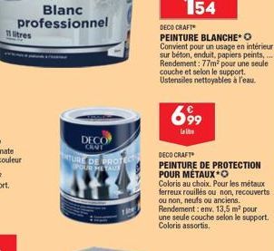 Blanc professionnel  11 litres  DECO  CRUT  INTURE DE PROTECT  POUR ME TAUS  DECO CRAFT  PEINTURE BLANCHE O Convient pour un usage en intérieur sur béton, enduit, papiers peints,... Rendement: 77m² po