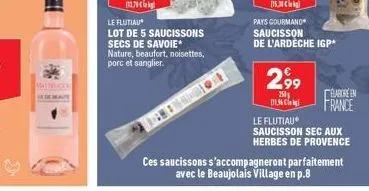 mattrucer  le flutiau  lot de 5 saucissons secs de savoie* nature, beaufort, noisettes, porc et sanglier.  chino  2.99  250  [11.96  le flutiau  saucisson sec aux  herbes de provence  elabore en franc